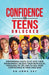 Confidence for Teens Unlocked Empowering Youth to Fit Into Their Environment, Relieve Them from Social Pressures of Life, and to Feel More Comfortable by Emma Sky