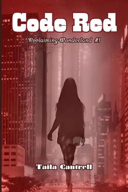 Code Red by Taila A. Cantrell