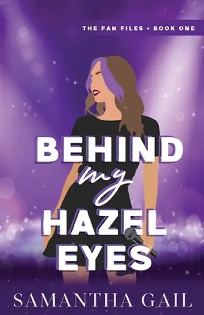 Behind My Hazel Eyes by Samantha Gail