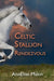 The Celtic Stallion Rendezvous by Annelise Makin