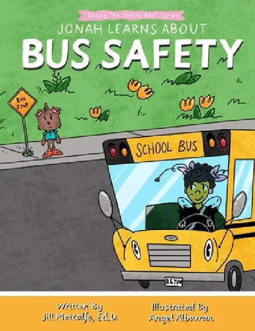 Jonah Learns About Bus Safety by Jill Metcalfe Ed D.