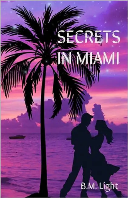 Secrets in Miami by Light, B. M.