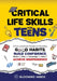 Critical Life Skills for Teens: A Fun and Easy Guide to Develop Good Habits, Build Confidence, Master the Skills and Knowledge You Need to Achieve Ind by Blooming Minds