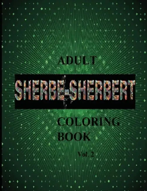 SHERBE-SHERBERT Vol.2 Adult Coloring Book: Sherbe-Sherbert by Peter Cherry