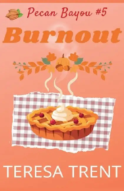 Burnout by Teresa Trent