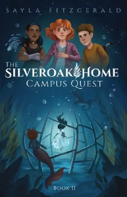 The Silver Oak Home: Campus Quest by Sayla Fitzgerald, Nathalie Kranich