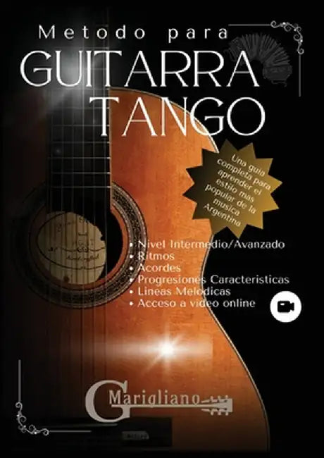 Metodo para Guitarra Tango: Una guia completa para aprender el estilo mas popular de la musica Argentina by Guillermo Marigliano