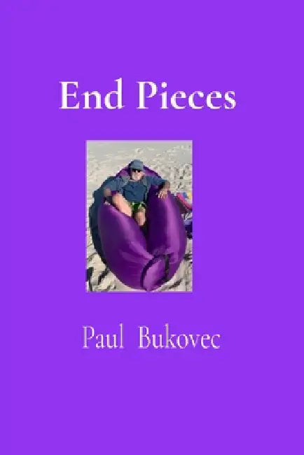 End Pieces by Paul Bukovec