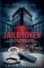 Jailbroken: A True Story of Corporate Overreach, Police Abuse of Power, and Modern Technology by Luis G. Vazquez