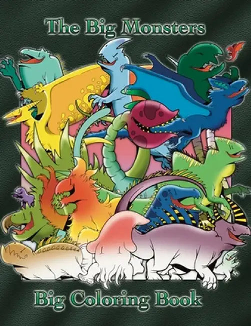 Big Monsters Big Coloring Book by Julian de la Mora
