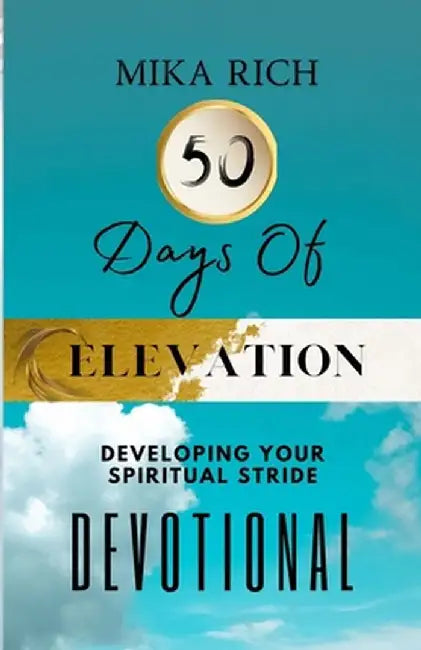 50 Days Of Elevation by Shamika A. Rich