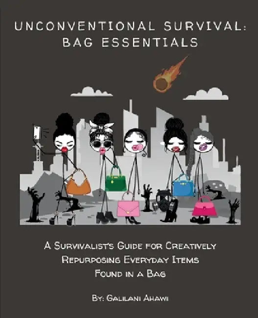 Unconventional Survival: Bag Essentials by Galilani Ahawi