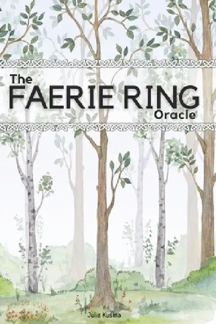 The Faerie Ring Oracle by Julie Kusma