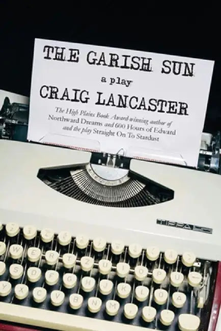 The Garish Sun by Craig Lancaster