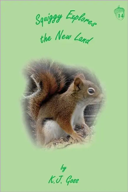Squiggy Explores the New Land by Goss, Kenneth J.