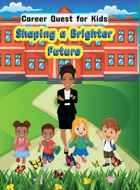 Career Quest for Kids: Shaping a Brighter Future by Thornton, Tosha