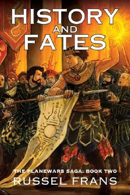 History and Fates: The Planewars Saga, Book Two by Russel Frans