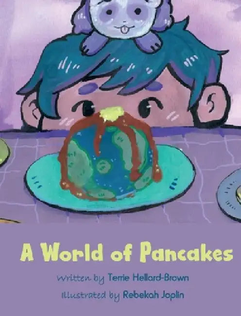 A World of Pancakes by Terrie Hellard-Brown, Hannah Prewett