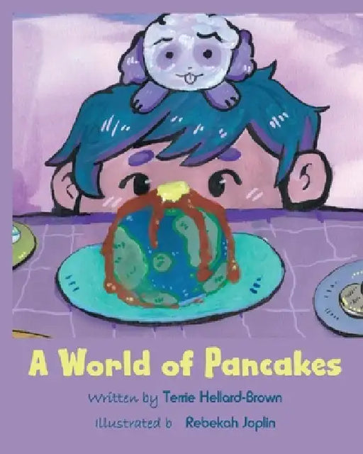 A World of Pancakes by Terrie Hellard-Brown, Rebekah Joplin