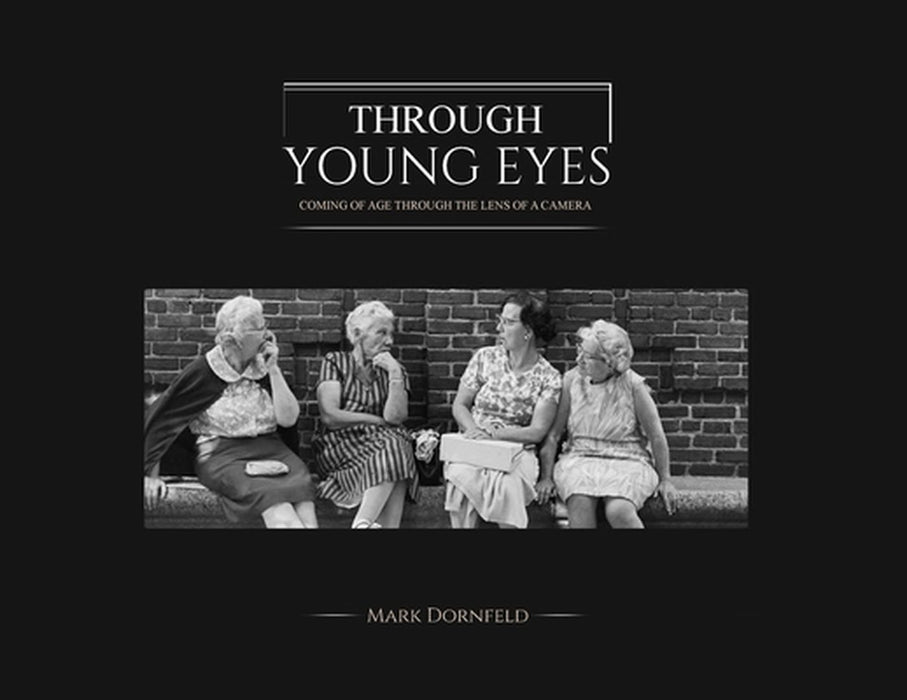 Through Young Eyes by Mark Dornfeld