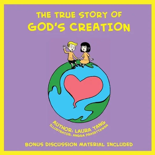 The True Story of God's Creation by Laura Yang