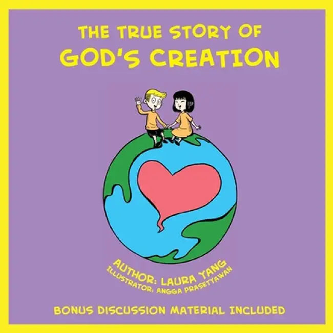 The True Story of God's Creation by Laura Yang