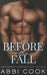 Before The Fall: A Dark Mafia Romance by Abbi Cook