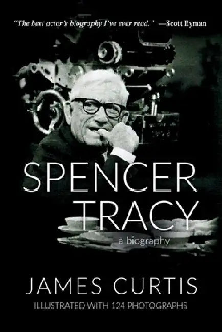 Spencer Tracy: A Biography by James Curtis