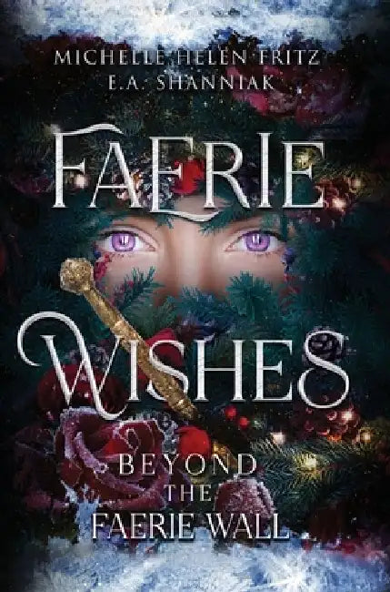 Faerie Wishes: Beyond The Faerie Wall by Michelle Helen Fritz