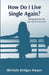 How Do I Live Single Again?: Navigating the life you hadn't planned by Michelle Bridges Harper