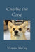 Charlie the Corgi by Victoria McCoy