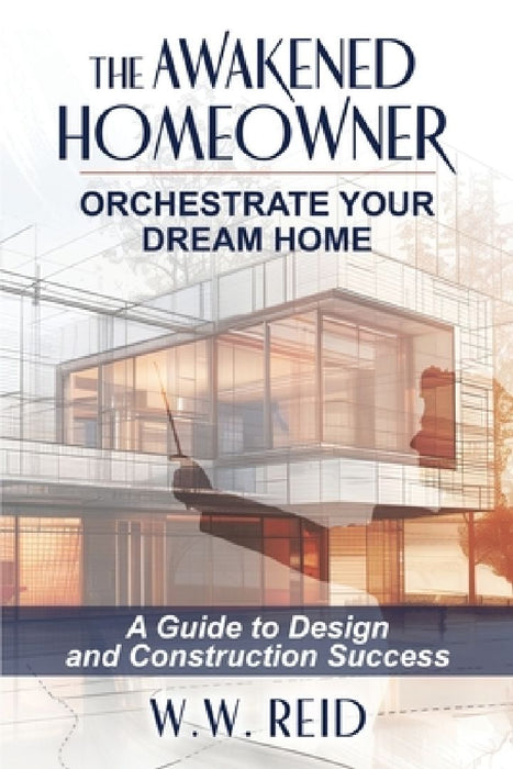 The Awakened Homeowner by W. W. Reid