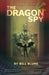 The Dragon Spy by Bill Blume