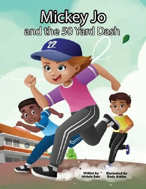 Mickey Jo and the 50 Yard Dash by Endy Astiko