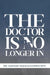 The Doctor is No Longer In by Maryann Wilbur
