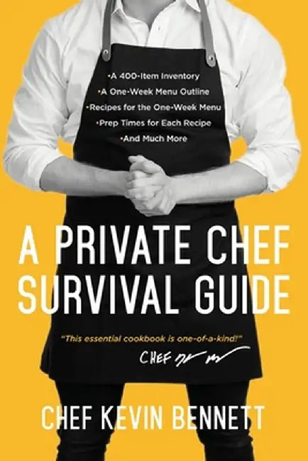A Private Chef Survival Guide by Kevin Bennett