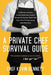A Private Chef Survival Guide by Kevin Bennett