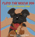 Floyd The Rescue Dog Visits The Nursing Home by Zakrzewski-Resch, Haley