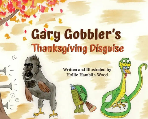 Gary Gobbler's Thanksgiving Disguise by Hollie Wood