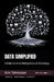 Data Simplified: A Guide for All on Making Sense of Technology by Arin Tahmasian