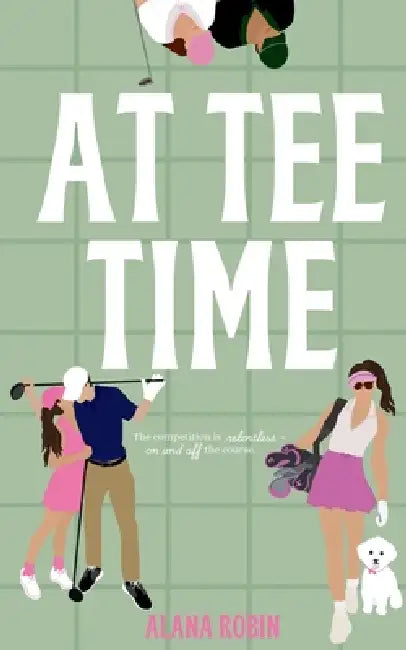 At Tee Time by Alana Robin