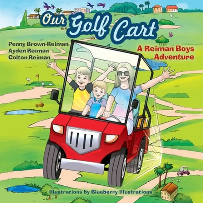 Our Golf Cart A Reiman Boys Adventure by Penny Brown Reiman
