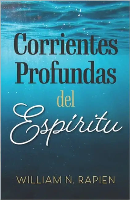 Corrientes Profundas del Espíritu by Rapien, William N.