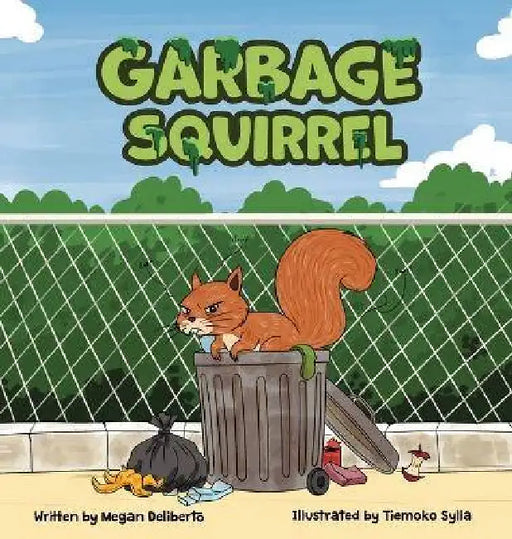 Garbage Squirrel: A Picture Book About Friendship, Kindness, and Second Chances (Ages 4-8) by Megan Deliberto, Tiemoko Sylla