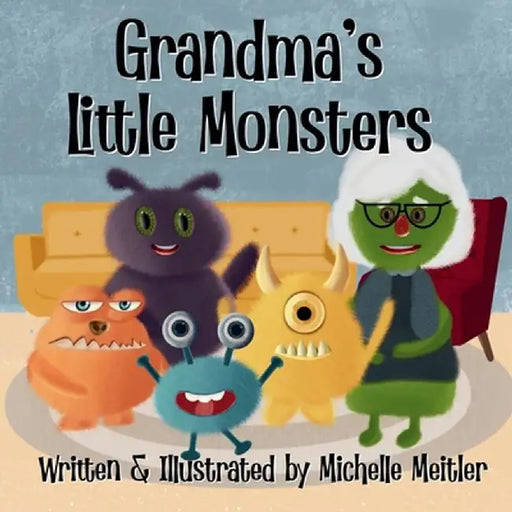 Grandma's Little Monsters by Michelle Meitler