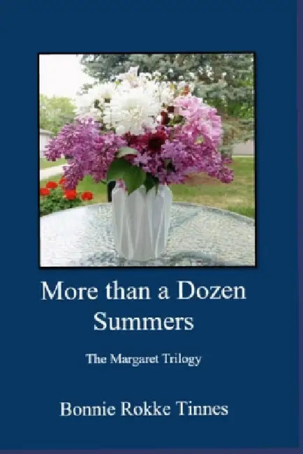 More than a Dozen Summers: The Margaret Trilogy by Bonnie Rokke Tinnes