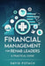 Financial Management for Rehab Leaders: A Practical Guide by David Potach