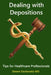 Dealing with Depositions - Tips for Healthcare Professionals by Steven Oscherwitz
