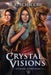 Crystal Visions by R. E. Schicchi