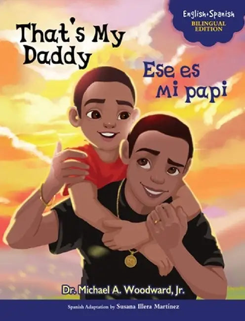 That's My Daddy / Ese es mi papi by Michael Woodward